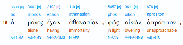 1 Timothy 6:16, BibleHub interlinear